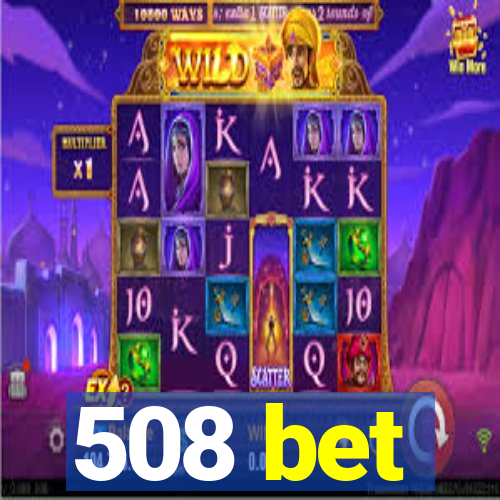 508 bet